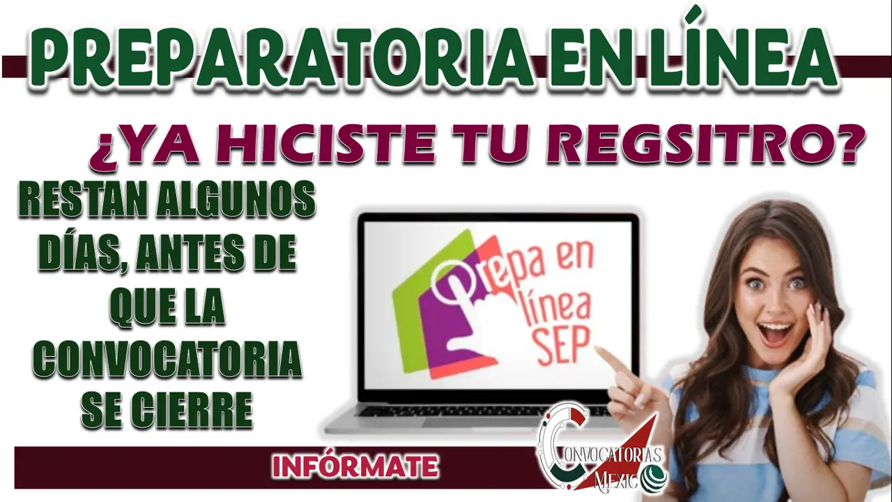PREPARATORIA EN LÍNEA| CONSULTA TODA LA INFORMACIÓN EN LA CONVOCATORIA