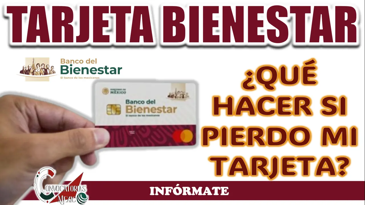 BANCO BIENESTAR| ¿QUÉ PUEDO HACER SI PIERDO MI TARJETA?