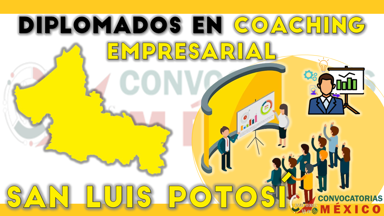 12 Diplomados en Coaching Empresarial en San Luis Potosí