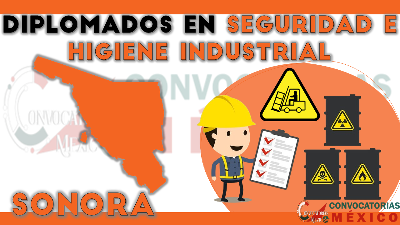 12 Diplomados en Seguridad e Higiene Industrial en Sonora