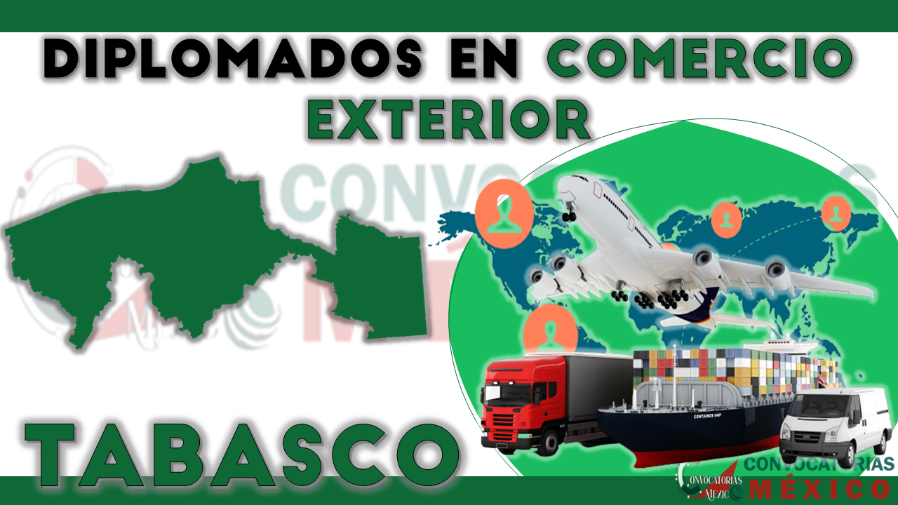 12 Diplomados en Comercio Exterior en Tabasco