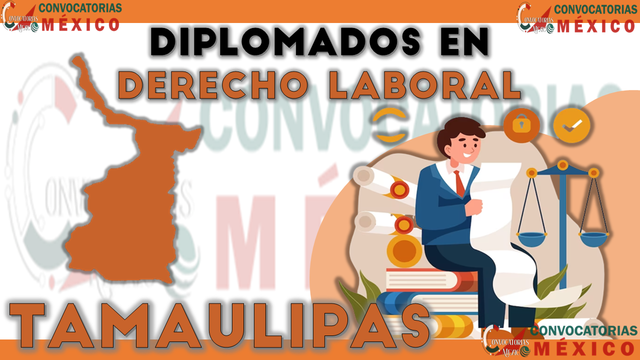 12 Diplomados en Derecho Laboral en Tamaulipas