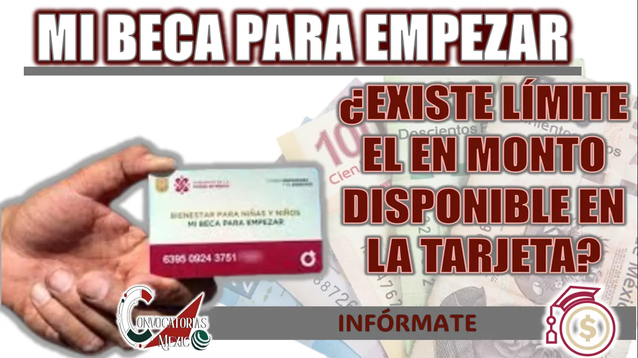 MI BECA PARA EMPEZAR| ¿DE CUÁNTO ES EL MONTO MÁXIMO QUE PUEDE TENER LA TARJETA?