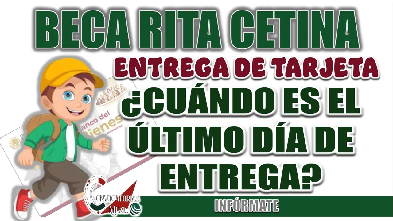 BECA RITA CETINA| ¿CUÁNDO SERÁ EL ÚLTIMO DÍA DE ENTREGA DE TARJETAS?