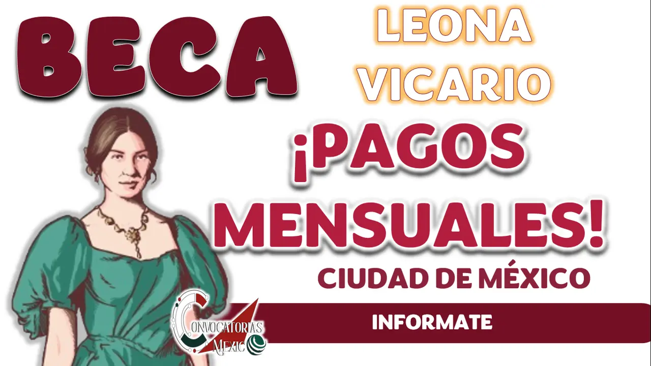 BECA LEONA VICARIO| ¿CUÁNDO SALE LA CONVOCATORIA?