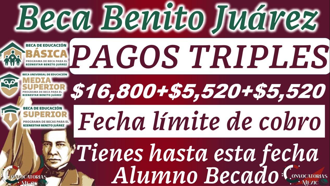 🚨BECA BENITO JUÁREZ | TIENES HASTA ESTA FECHA PARA COBRAR TU PAGO TRIPLE ALUMNO BECADO💥 11 wwwwwwww 4