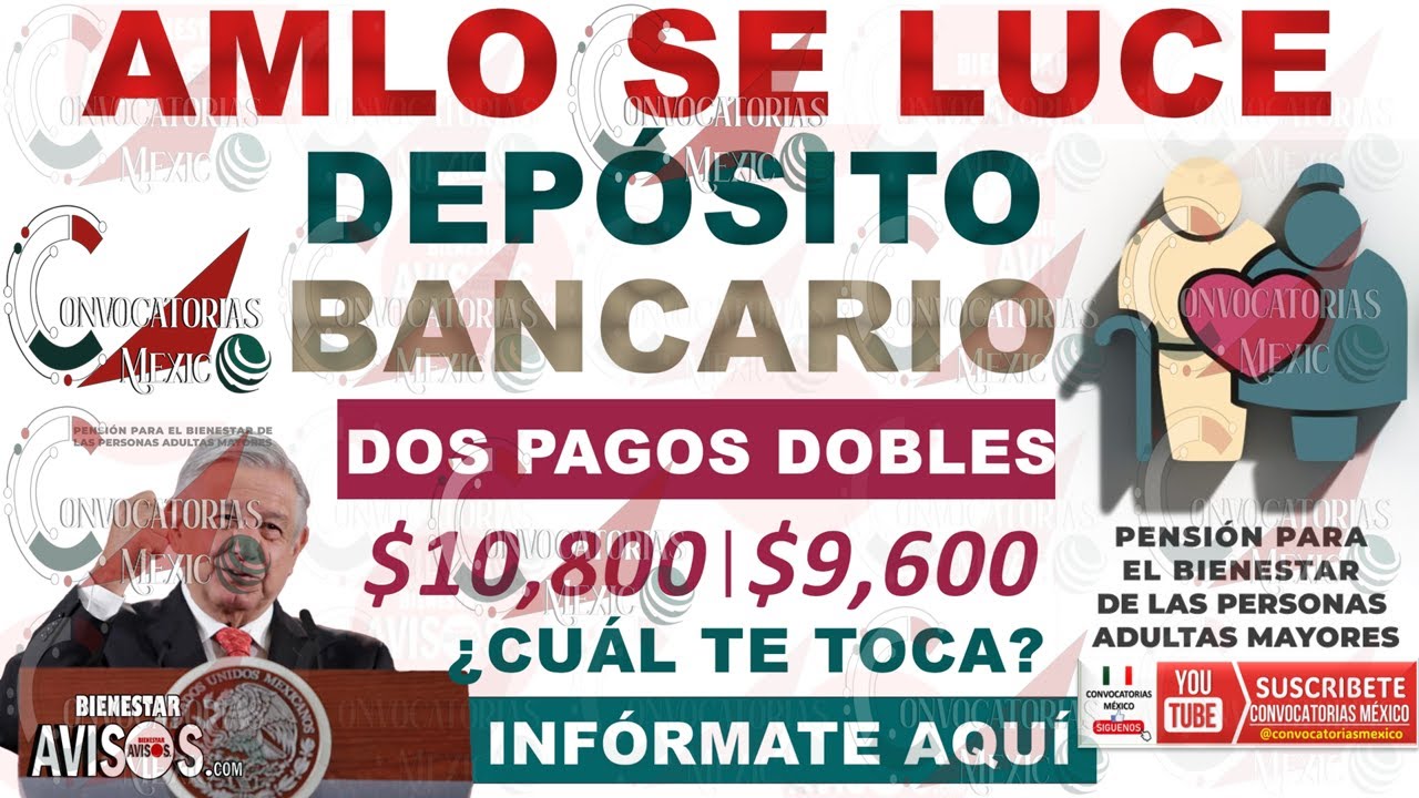 ¡💥🎁 $9,600 Y $10,800! DEPÓSITOS PARA ADULTOS MAYORES, inician el LUNES 6 noviembre