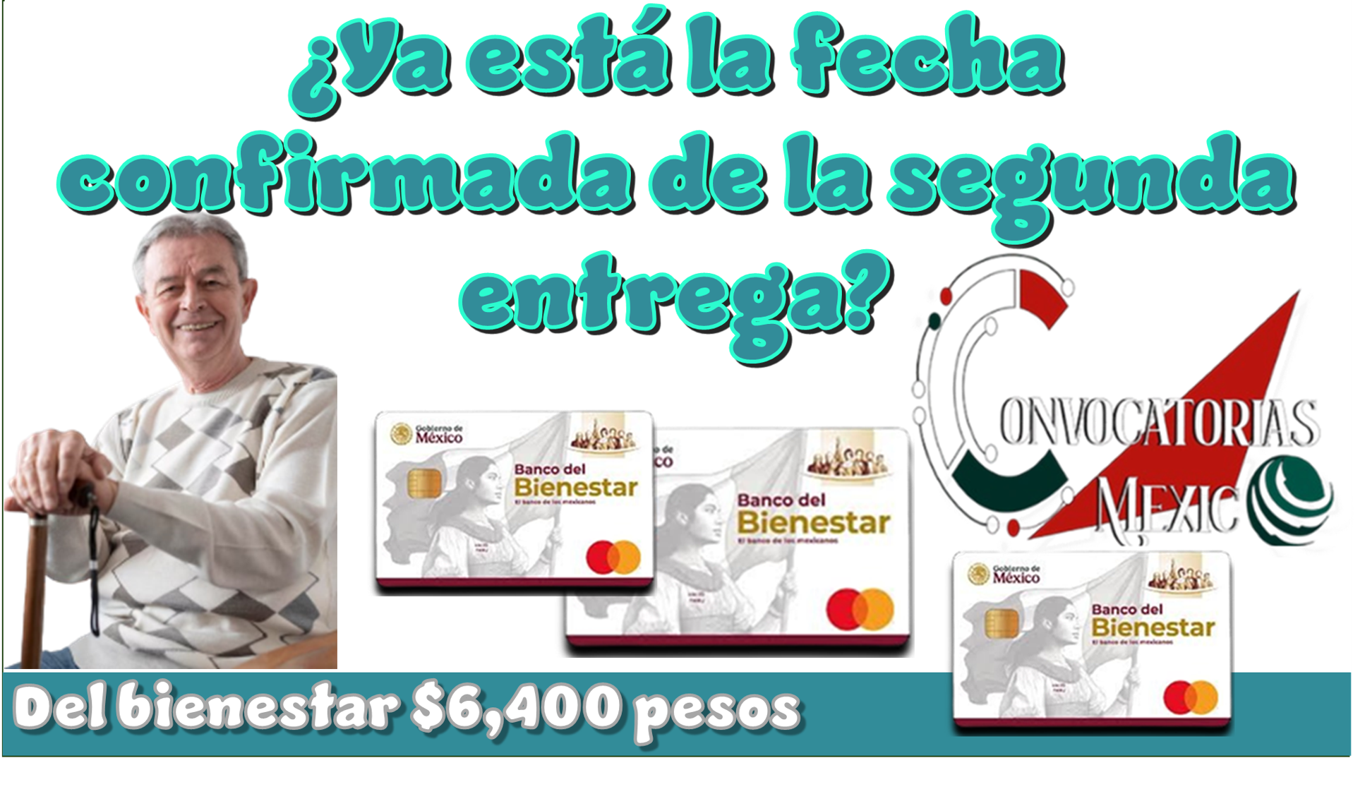 ¿Ya está la fecha confirmada de la segunda entrega del bienestar $6,400 pesos? 