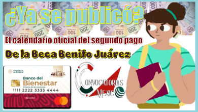 ¿Ya se publicó el calendario oficial del segundo pago de la Beca Benito Juárez? 