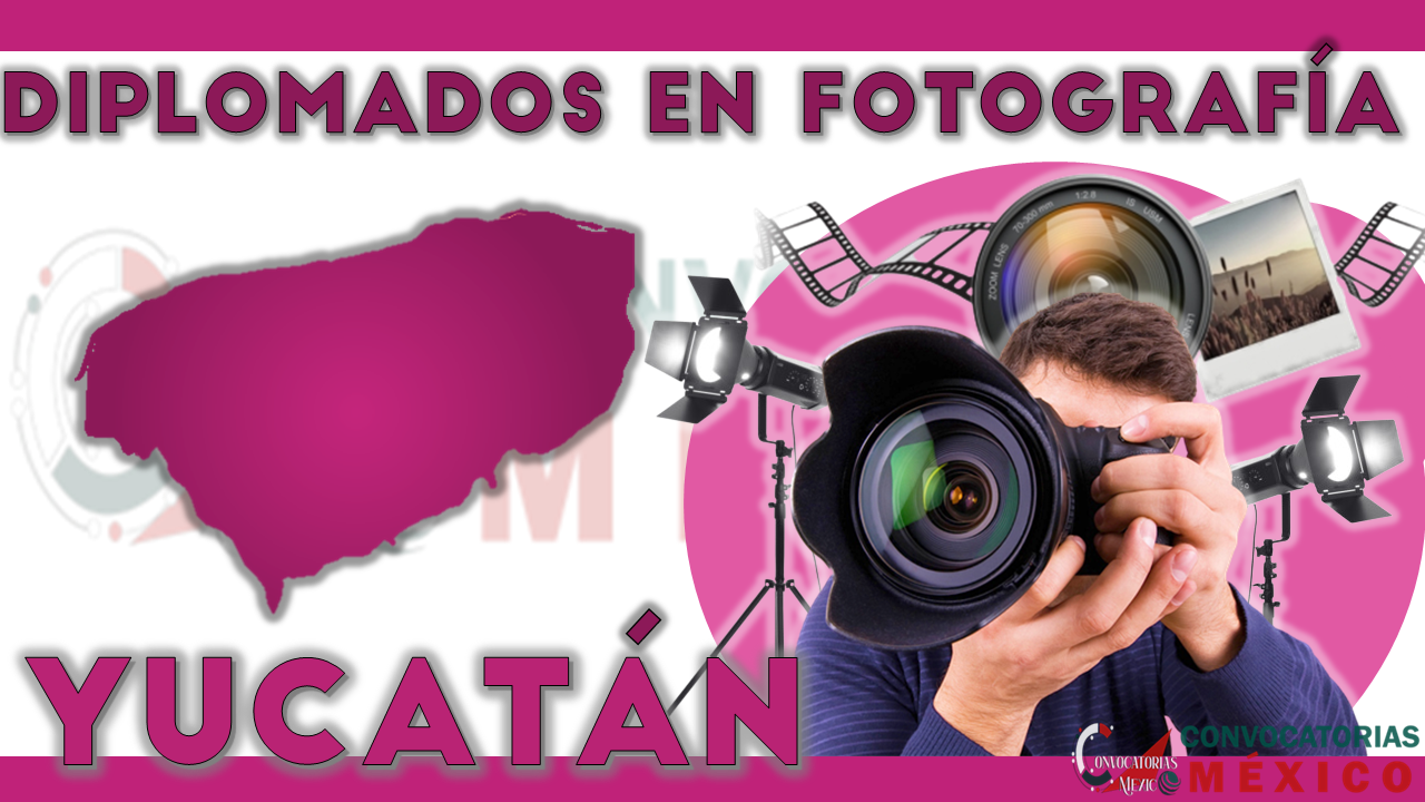12 Diplomados en Fotografía en Yucatán