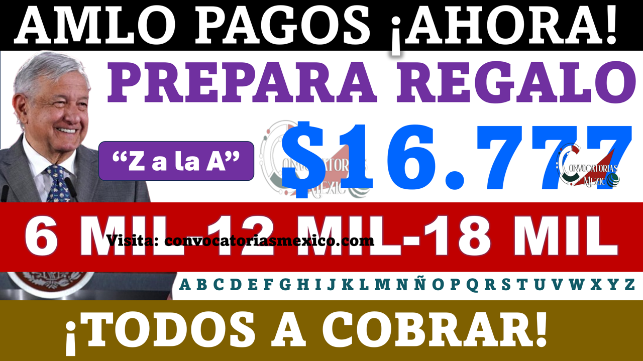 ¡AMLO se va dejando un gran REGALO! ¡Depósitos Pensión Adultos Mayores! Pensión Bienestar de 6 mil hasta 18 mil pesos y Pensión IMSS e ISSSTE de hasta 16 mil 777 pesos para estas fechas