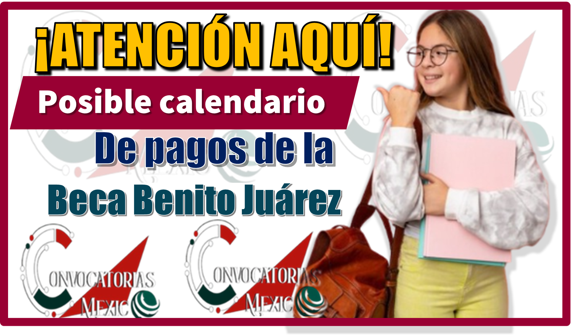 ¡ATENCIÓN AQUÍ!...Posible calendario de pagos de la Beca Benito Juárez 