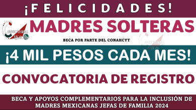 ¡Apoyo mensual de 4 mil pesos! Convocatoria de Becas para Madres Solteras en Educación Superior por parte del CONAHCYT 2024
