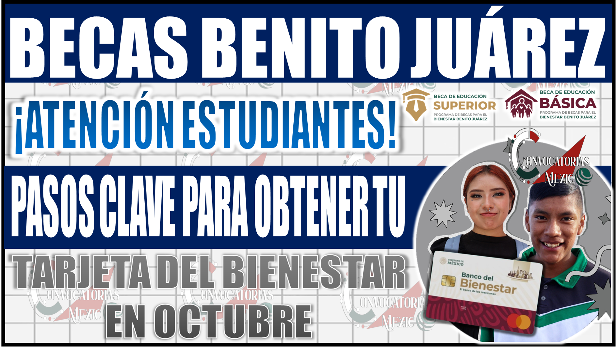 ¡Atención Estudiantes! Pasos clave para obtener tu tarjeta del Bienestar de la Beca Benito Juárez en octubre