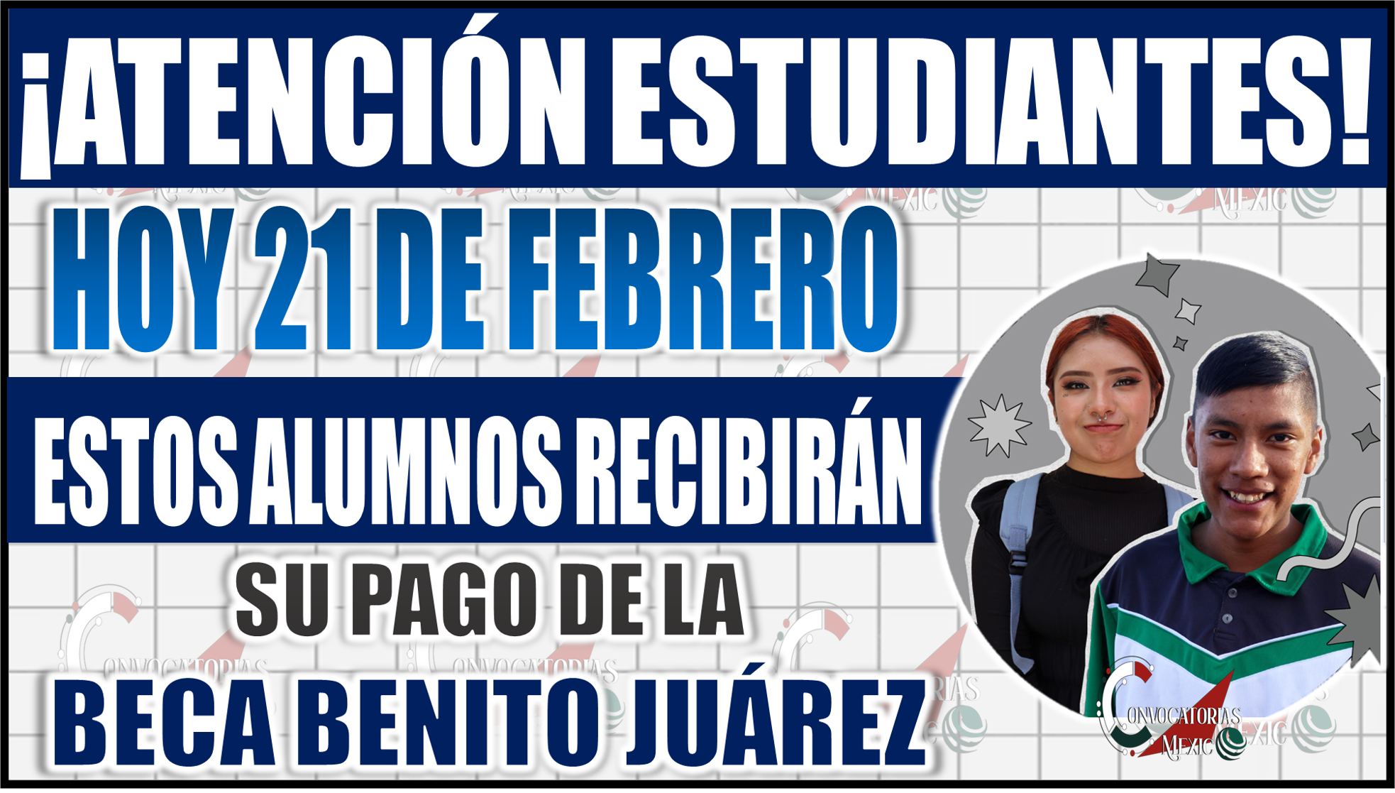 ¡Atención! Estudiantes que reciben su pago de la Beca Benito Juárez este 21 de febrero