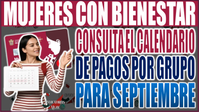 ¡Atención Mujeres con Bienestar! Consulta el calendario de pagos por grupos para septiembre