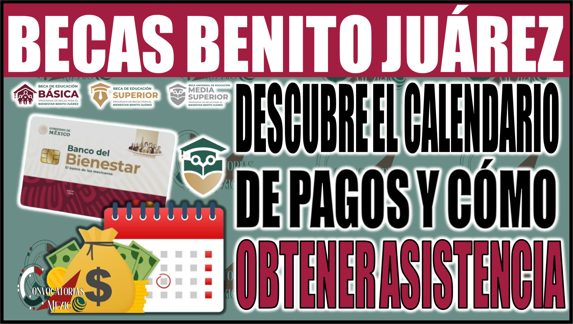 ¡Atención! Todo lo que necesitas saber sobre el Calendario de Pagos 2024 de las Becas Benito Juárez y cómo obtener asistencia