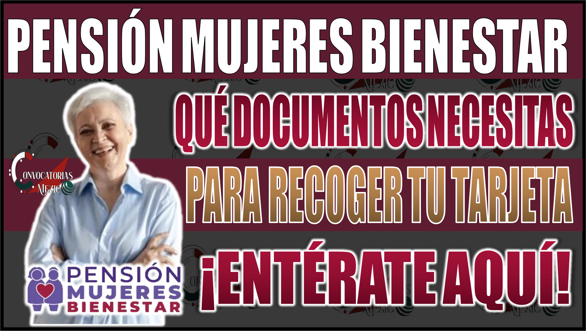 ¡Atención mujeres de 63 y 64 Años! Descubre qué documentos necesitas para recoger tu tarjeta de la Pensión Mujeres Bienestar 2025