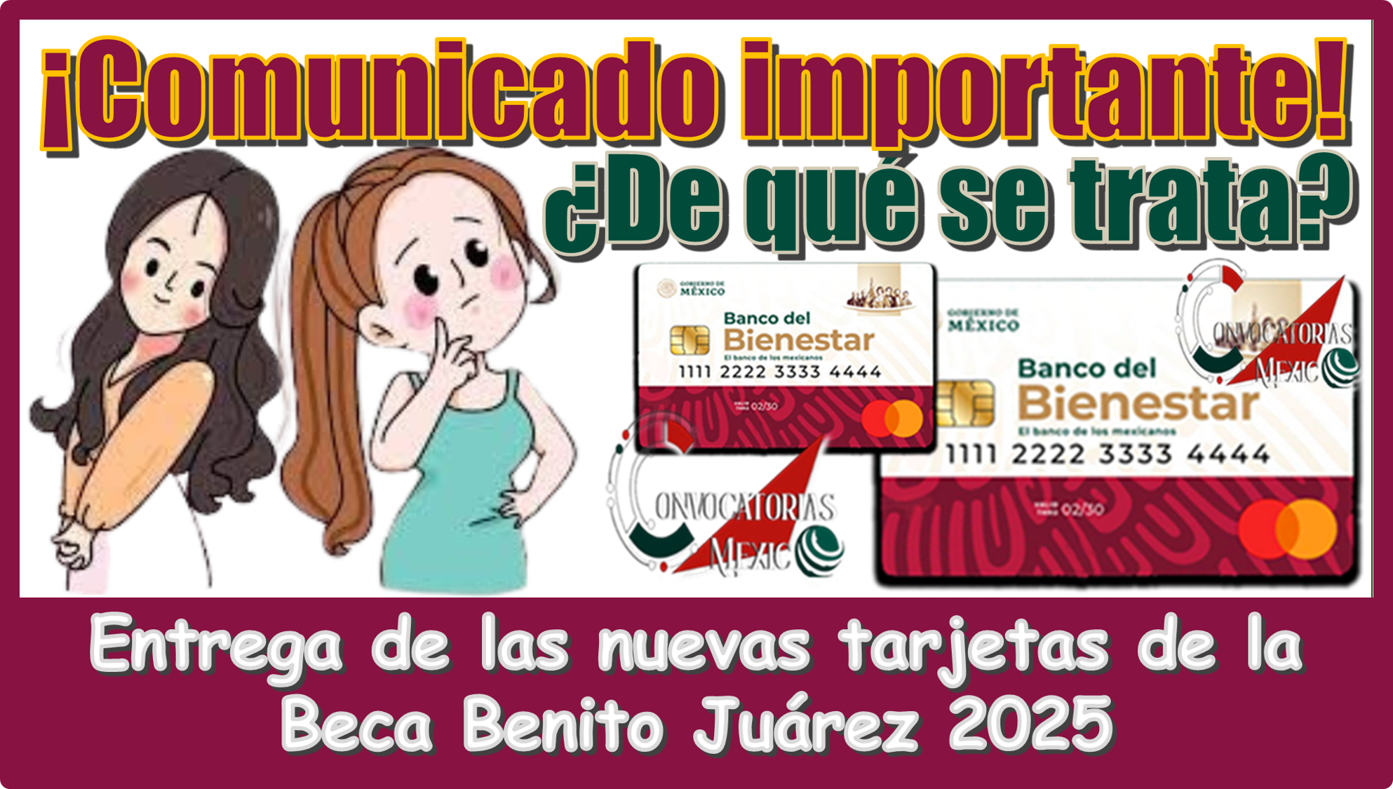 ¡Comunicado importante!...¿De qué se trata?: Entrega de las nuevas tarjetas de la Beca Benito Juárez 2025 