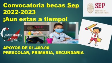 ¡En hora buena! Becas SEP 2022-2023 abre la convocatoria puedes solicitar un apoyo de $1.400.00 para preescolar primaria y secundaria