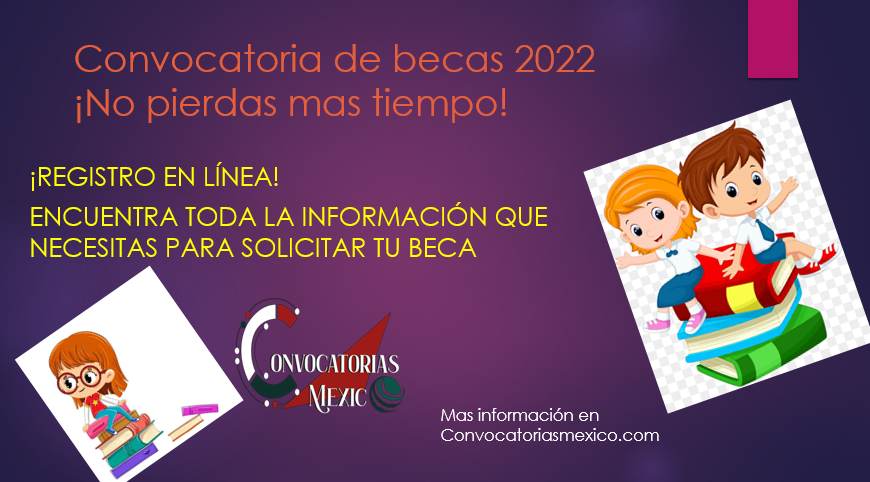 ¡Buenas noticias! Aun estas a tiempo para solicitar las becas 2022 ¿Qué estas esperando?