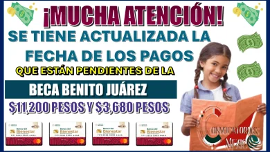 ¡MUCHA ATENCIÓN A LO SIGUIENTE!, SE TIENE ACTUALIZADA LA FECHA DE LOS PAGOS QUE ESTÁN PENDIENTES DE LA BECA BENITO JUÁREZ | $11,200 PESOS Y $3,680 PESOS 