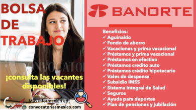 ¡OFERTAS DE EMPLEO! CONSULTA LA BOLSA DE TRABAJO DE “BANORTE” ¡SON MÁS DE 300 VACANTES DISPONIBLES!