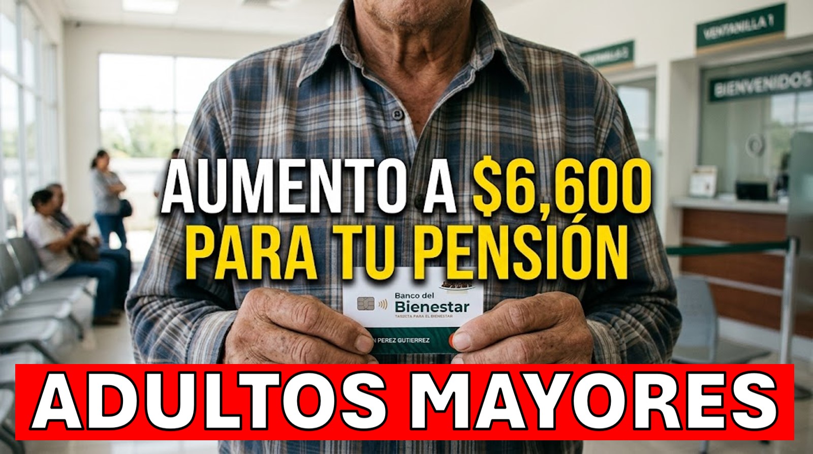 ¡URGENTE! ADULTOS MAYORES: CONFIRMAN NUEVO PAGO DE $6,600. ¡REVISA TU FECHA YA