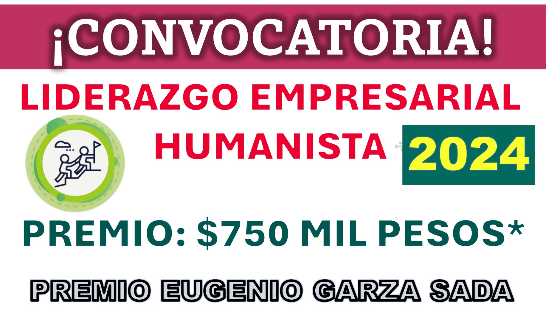 ¡Participa en la Convocatoria Premio Eugenio Garza Sada 2024 en la Categoría de Liderazgo Empresarial Humanista!