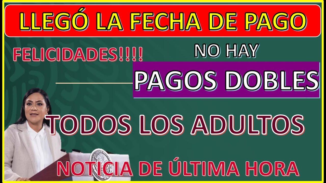 ¡SE ADELANTA EL PAGO DE MAYO!! ¡CONOCE LA NUEVA FECHA PARA EL PAGO DE $4,800 PESOS GRITALO!! Pensión