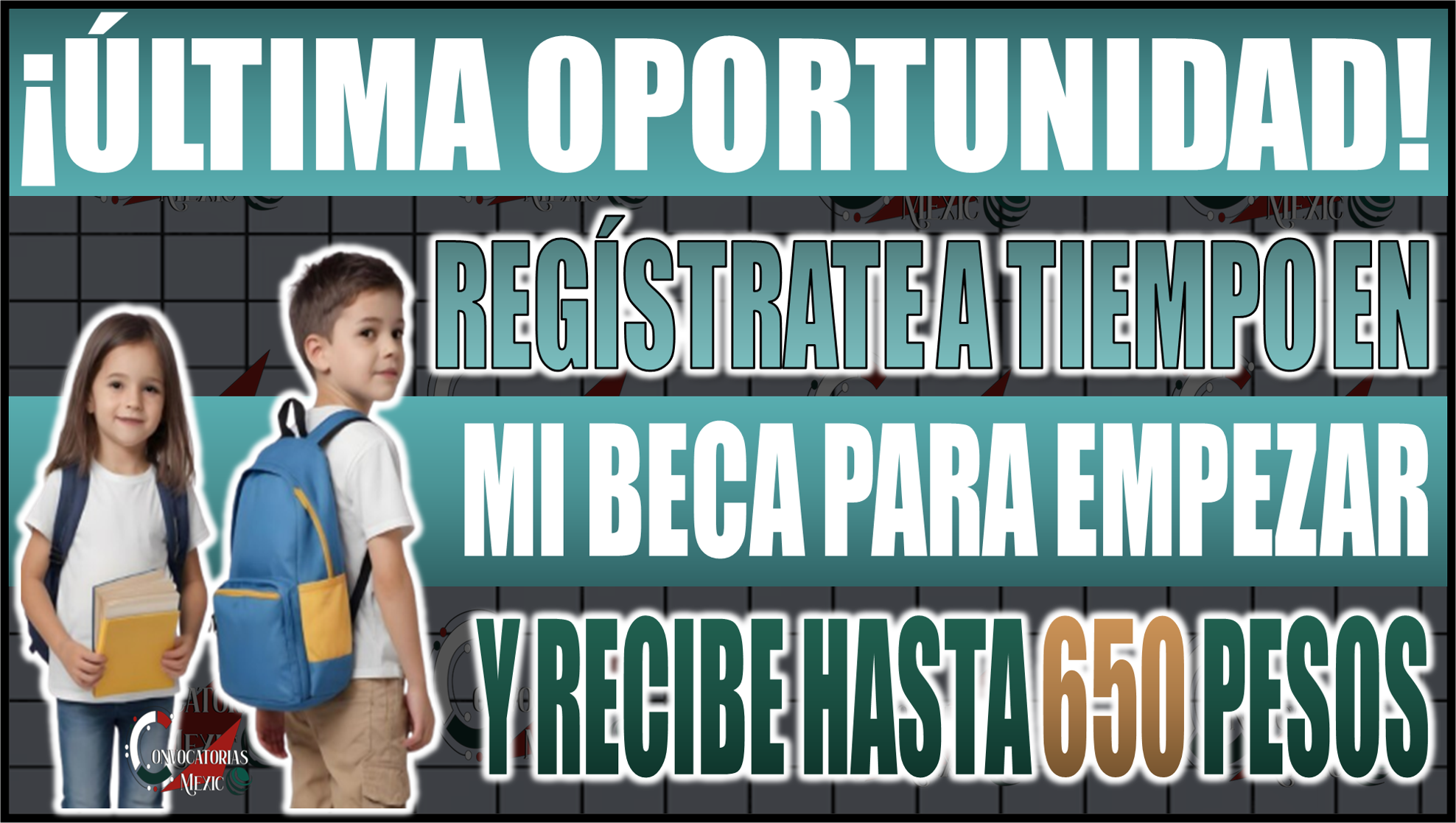 ¡Última oportunidad! Regístrate en Mi Beca para Empezar y recibe hasta 650 pesos mensuales