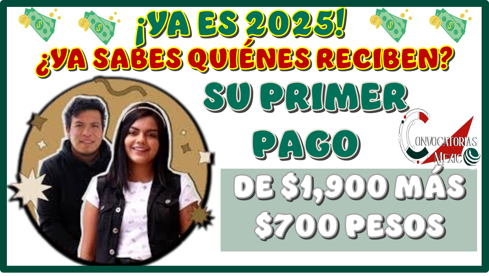 ¡YA ES 2025!...¿YA SABES QUIÉNES RECIBEN SU PRIMER PAGO DE $1,900 PESOS MÁS $700 PESOS? 