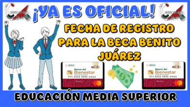 ¡YA ES OFICIAL!...FECHA DE REGISTRO PARA LA BECA BENITO JUÁREZ DE LA EDUCACIÓN MEDIA SUPERIOR 