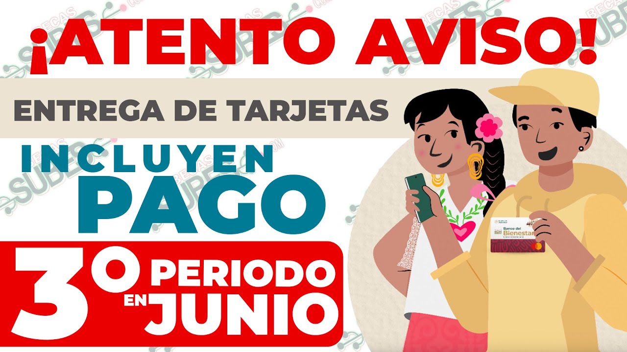 💸💸 ¡Tarjeta con Pago Incluido! 🚨✅ Inicio de tercer periodo para bancarización Becas Benito Juárez