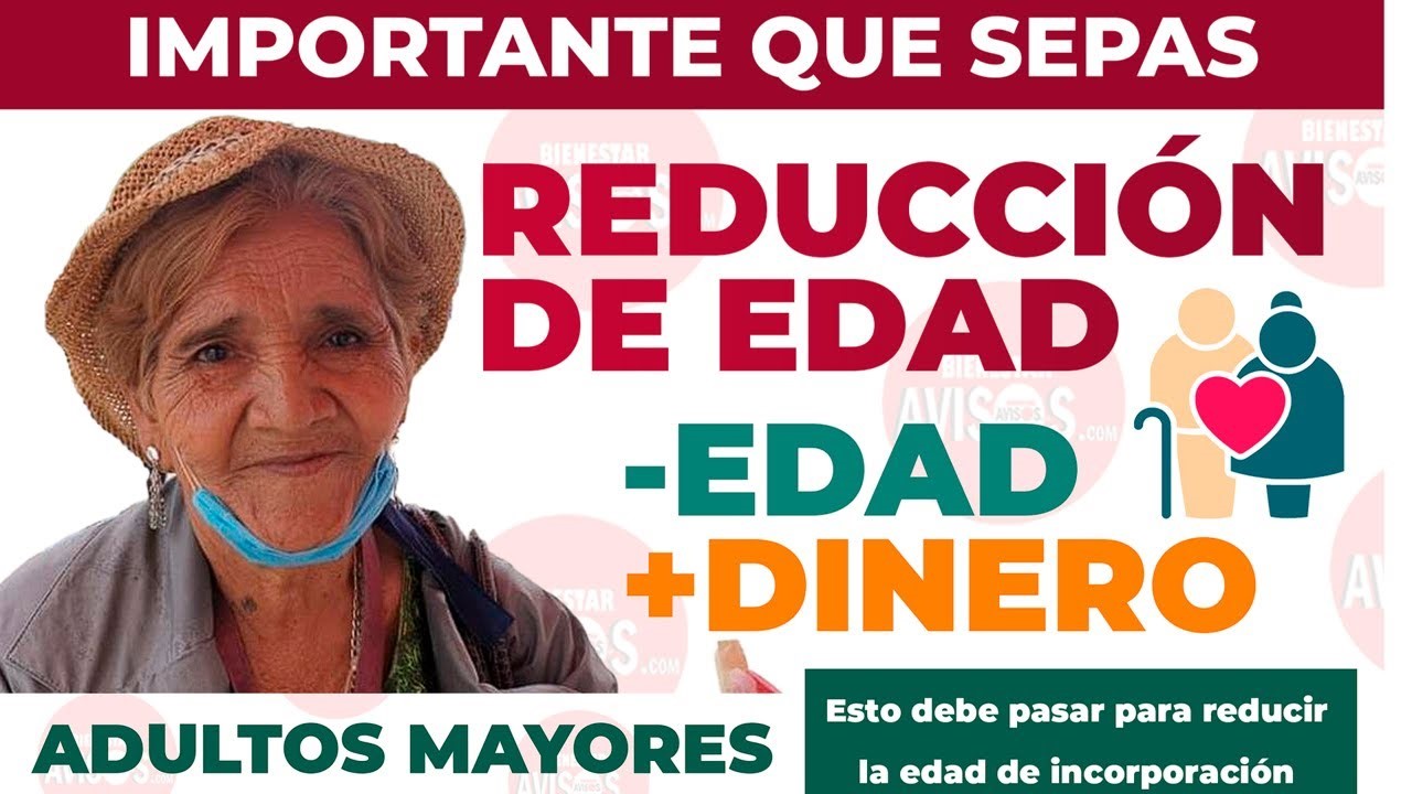 🔔 ¡Reducción de edad 65 a 63! 😮 Pensión Bienestar para adultos mayores.