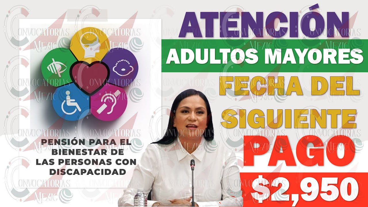 🔴 ATENCIÓN FECHA DE PAGO ¡Prepárate en MAYO Próximo pago de Pensión para el Bienestar $2,950!