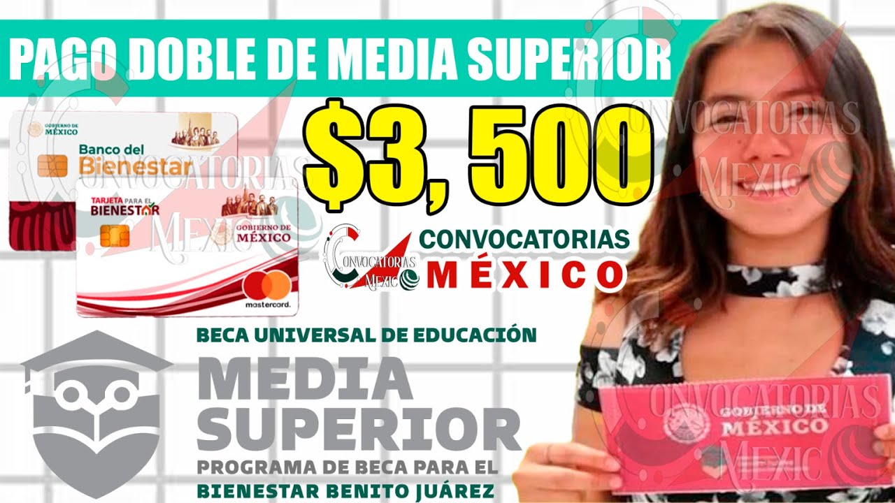 🔴 ATENCIÓN 🔴 FECHA en que recibirás siguiente PAGO DOBLE Beca Benito Juárez de Nivel Medio Superior