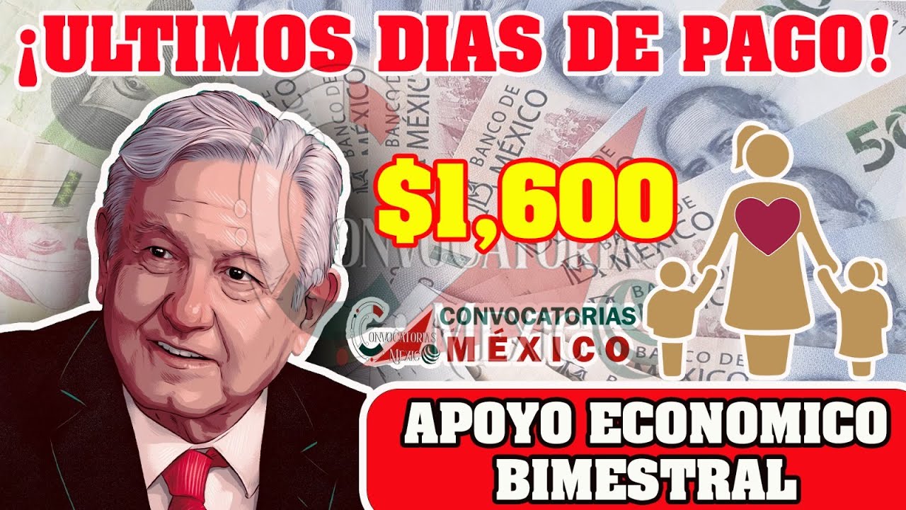 🔴 ATENCIÓN 🔴Último día de Pago Apoyo a Niños e hijo de Madres Trabajadoras 1,600 pesos y 2,400 pesos