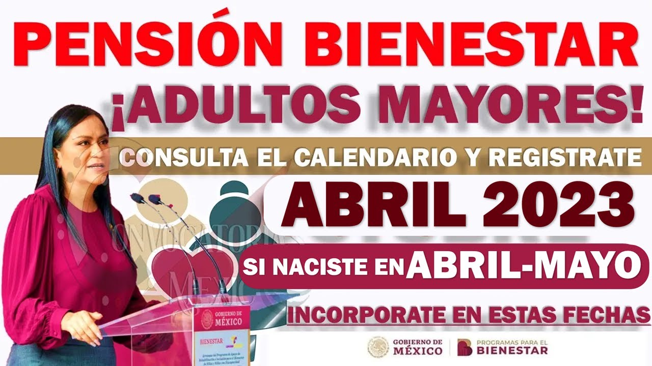 🔴❤️ FECHAS para INCORPORACIÓN 🔴 Adultos Mayores 2023 ✅ ¡Regístrate a la Pensión para el Bienestar!