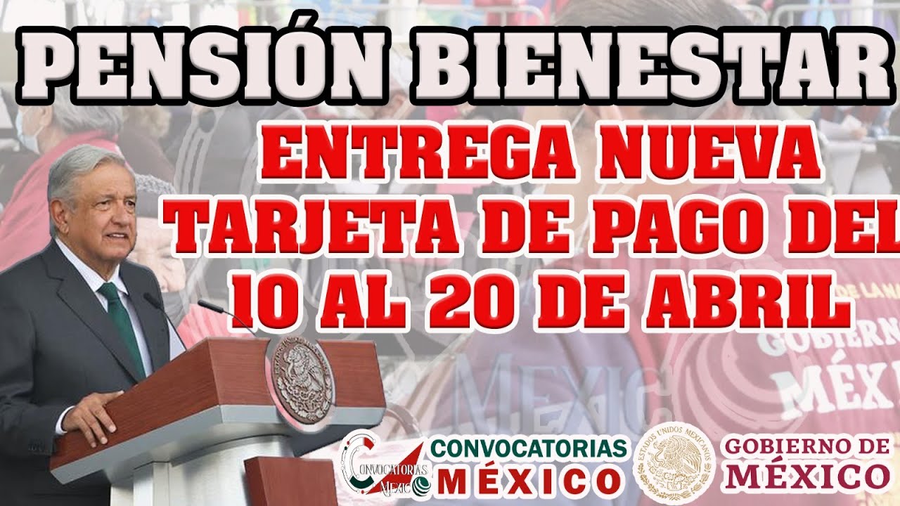 😱ENTREGA DE NUEVAS A TARJETAS A BENEFICIARIOS A PARTIR DEL 10 AL 20 DE ABRIL😱 🚨Pensión Bienestar 🚨