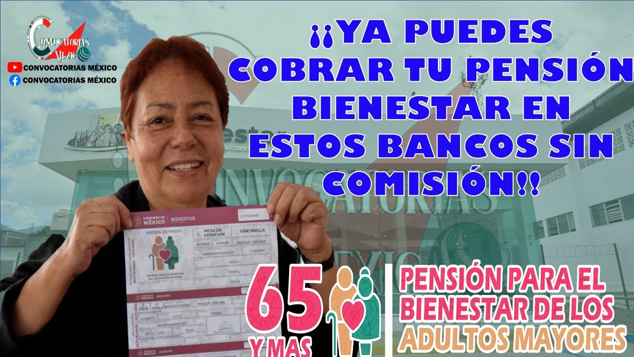 😱🚨¡¡¡Ya puedes cobrar tu Pensión Bienestar 2023 en estos BANCOS sin cargos por COMISIONES!!!😱🚨