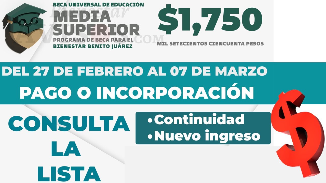 🚨 ATENCIÓN 🔔 ¡PAGO o INCORPORACIÓN! Del 27 al 07 de marzo a Beca Benito Juárez