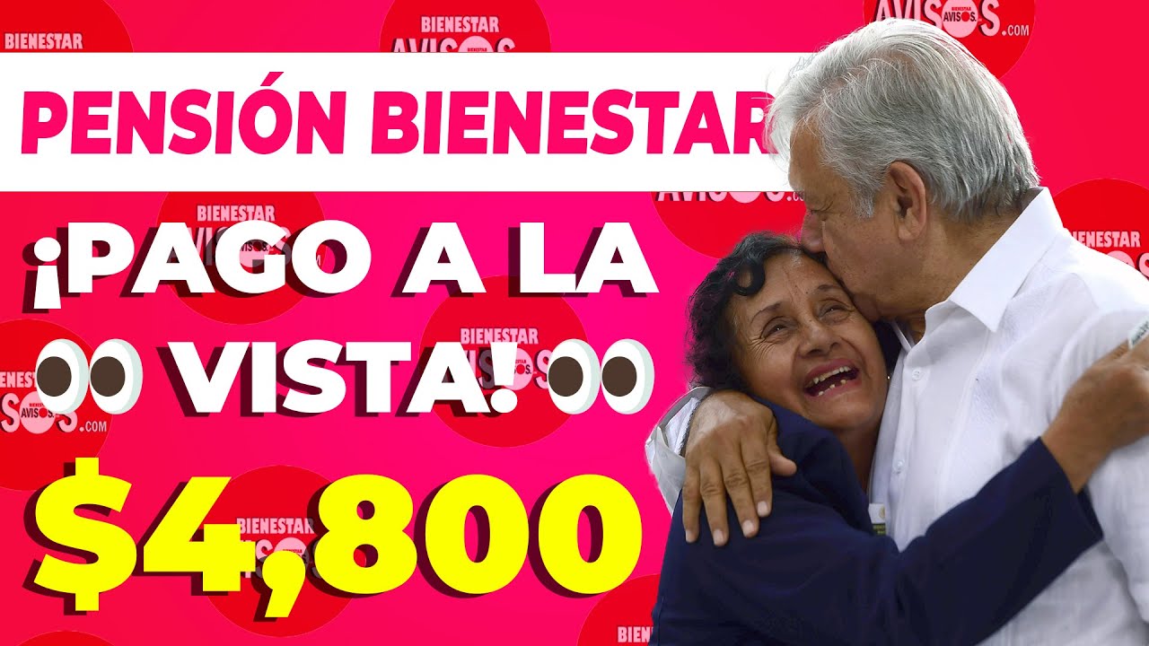 ¡Tu PAGO está Cerca! Fecha Definitiva para entrega de tu Pensión Bienestar Posible Calendario 2023